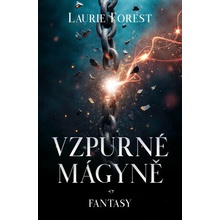 Vzpurné mágyně - Laurie Forest