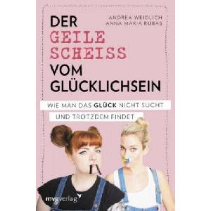 Der geile Scheiß vom Glücklichsein (ISBN: 9783747400531)