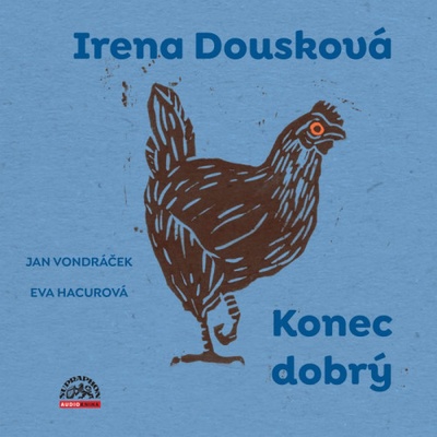Konec dobrý - Irena Dousková - Čtou Jan Vondráček a Eva Hacurová
