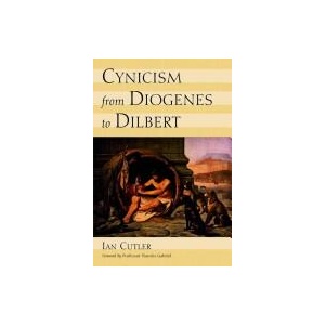 Cynicism from Diogenes to Dilbert | Ian Cutler (ISBN: 9780786420933)