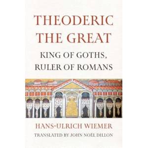 Theoderic the Great | John Noel Dillon (ISBN: 9780300279917)