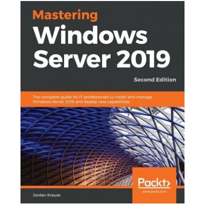 Mastering Windows Server 2019 | Jordan Krause