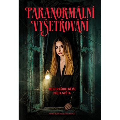 Paranormální vyšetřování - Nejstrašidelnější místa světa