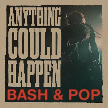 Bash & Pop - Anything Could Happen (LP) (767981158211)