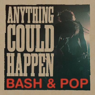 Bash & Pop - Anything Could Happen (LP) (767981158211)