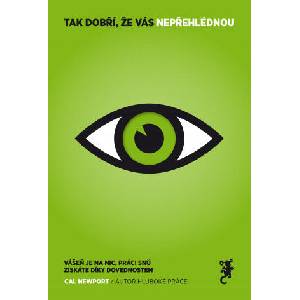 Tak dobří, že vás nepřehlédnou | Cal Newport (ISBN: 9788075550460)