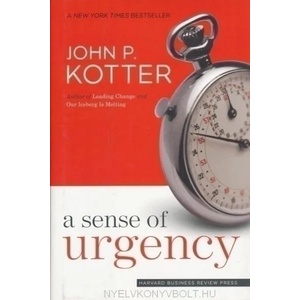 Sense of Urgency | John Kotter (2008)
