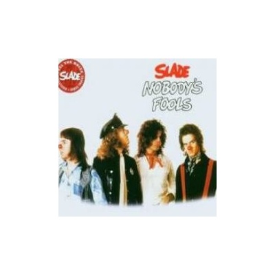 Slade - Nobody's Fools CD