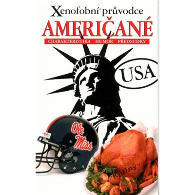 Xenofobní průvodce - Američané CZ