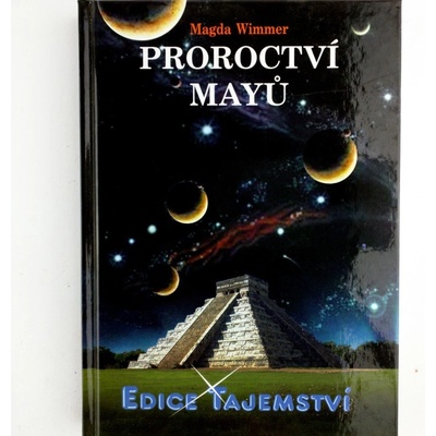 Proroctví Mayů - Magda Wimmer