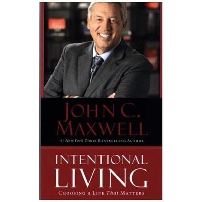 Intentional Living - Maxwell, John C.