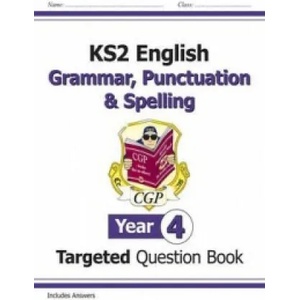 New KS2 English Year 4 Grammar, Punctuation & Spelling Targeted Question Book (with Answers) | CGP Books (ISBN: 9781782941323)
