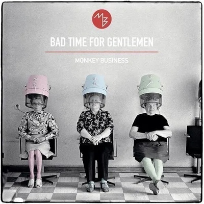 Monkey Business - Bad Time For Gentlemen (CD) (0190295541712)