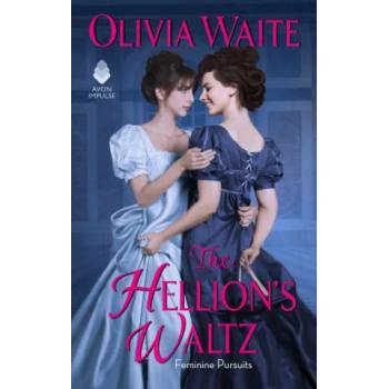 Image 1 of The Hellion's Waltz: Feminine Pursuits | Olivia Waite