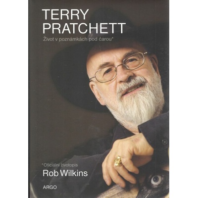 Terry Pratchett: Život v poznámkách pod čarou, 1. vydání - Rob Wilkins