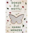 Dokud žijí motýli - Hanni Münzer