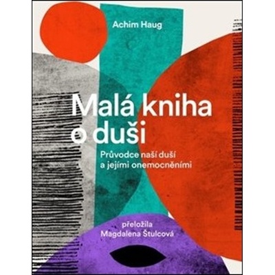 Malá kniha o duąi - Achim Haug