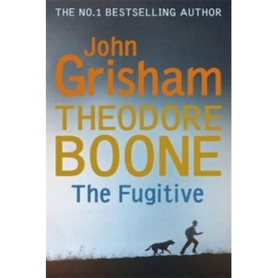 Theodore Boone The Fugitive - Grisham John