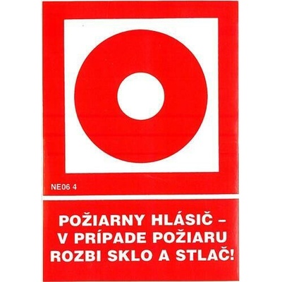 NE06 4 S Požiarny hlásič - v prípade požiaru rozbi sklo a stlač! ( s textom ) A6