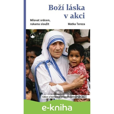 Boží láska v akci - Matka Tereza
