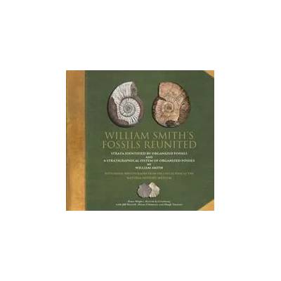 William Smith's Fossils Reunited | Peter Wigley