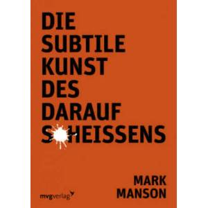 Die subtile Kunst des Daraufscheißens | Mark Manson (ISBN: 9783868828115)