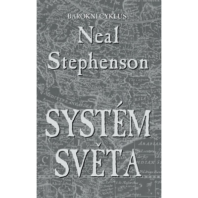 Systém světa - Neal Stephenson