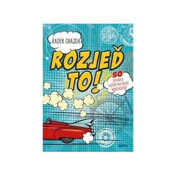 Rozjeď to!