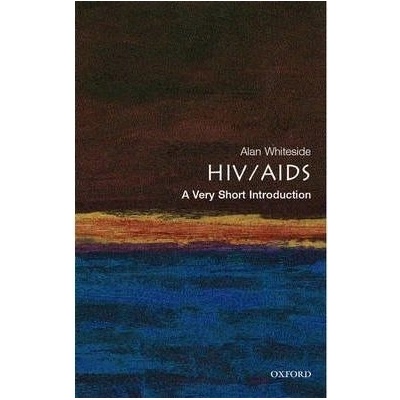 HIV/AIDS: A Very Short Introduction Very Short Introductions - A. Whiteside