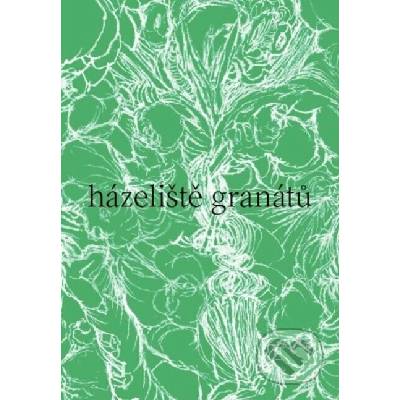 Házeliště granátů - Nela Bártová