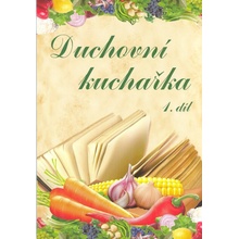 DUCHOVNÍ KUCHAŘKA - 1. díl