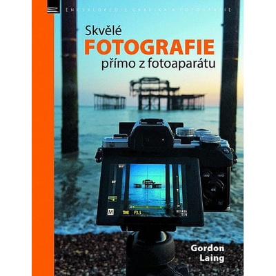 Skvělé fotografie přímo z fotoaparátu