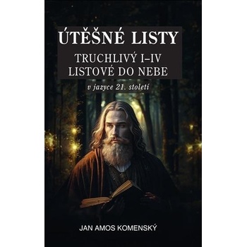 Útěšné listy v jazyce 21. století - Jan Ámos Komenský