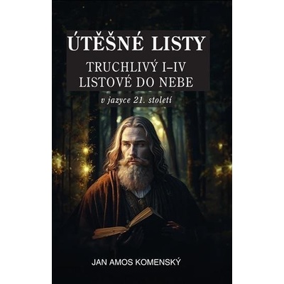 Útěšné listy v jazyce 21. století - Jan Ámos Komenský
