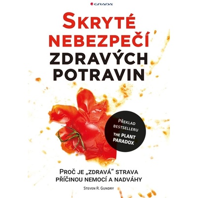 Skryté nebezpečí zdravých potravin - Steven R. Gundry