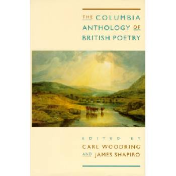Columbia Anthology of British Poetry | Carl Woodring, James Shapiro