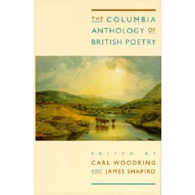 Columbia Anthology of British Poetry | Carl Woodring, James Shapiro