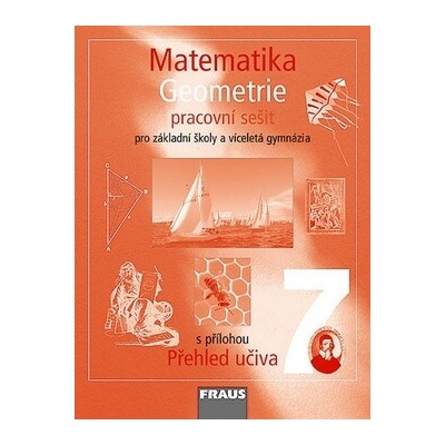 MATEMATIKA 7 GEOMETRIE PRACOVNÍ SEŠIT PRO ZÁKLADNÍ ŠKOLY A VÍCELETÁ GYMNÁZIA