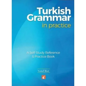 Turkish Grammar in Practice - A self-study reference & practice book | Yusuf Buz (ISBN: 9781911481003)