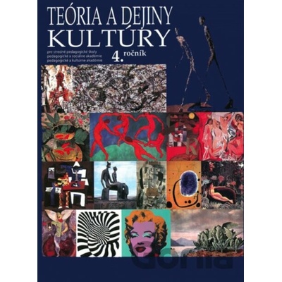 Teória a dejiny kultúry pre 4. ročník SPgŠ, PaSA, PaKA - kolektív autorov