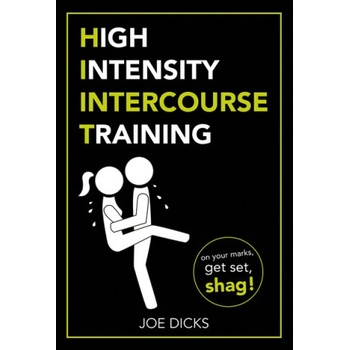 HIIT: High Intensity Intercourse Training Dicks JoePaperback / softback