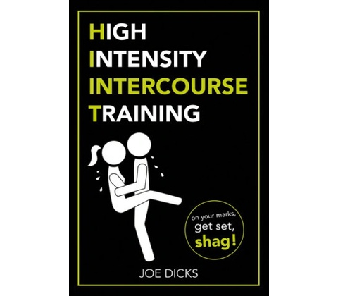 HIIT: High Intensity Intercourse Training Dicks JoePaperback / softback