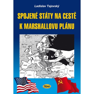 Spojené státy na cestě k Marshallovu plánu Ladislav Tajovský