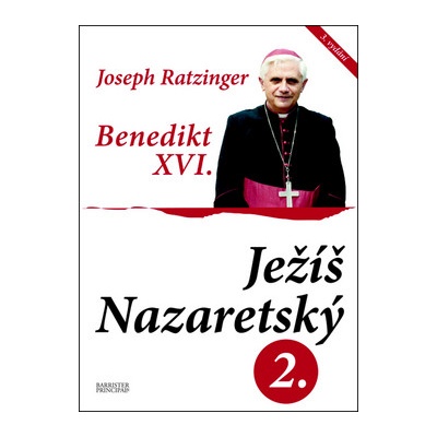 Ježíš Nazaretský II. - Benedikt XVI., Joseph Ratzinger