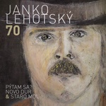 Supraphon Lehotský Janko: 70. Pýtam sa? Novo dur & Staro mol - CD (089379)