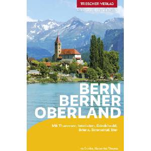 TRESCHER Reiseführer Bern und Berner Oberland | Natascha Thoma (ISBN: 9783897946767)