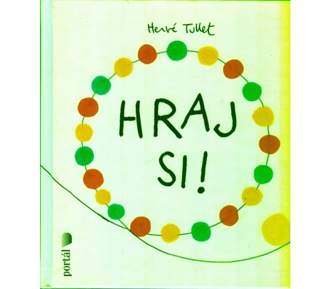 Hraj si! - Hervé Tullet