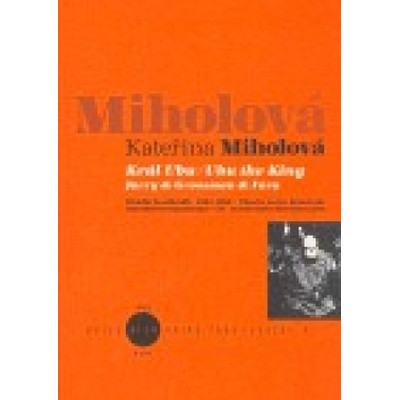 Král Ubu/Ubu the King - Kateřina Miholová