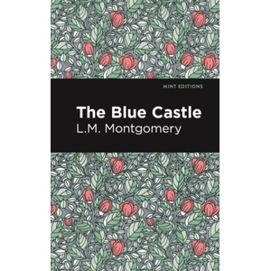 The Blue Castle | L. M. Montgomery (ISBN: 9798888975602)