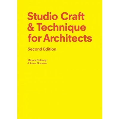 Studio Craft & Technique for Architects - Anne Gorman, Miriam Delaney